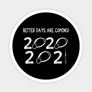 Better Days Are Coming Version 1 Magnet